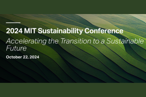 An event poster for the "2024 MIT Sustainability Conference: Accelerating the Transition to a Sustainable Future" conference, scheduled for October 22, 2024.
